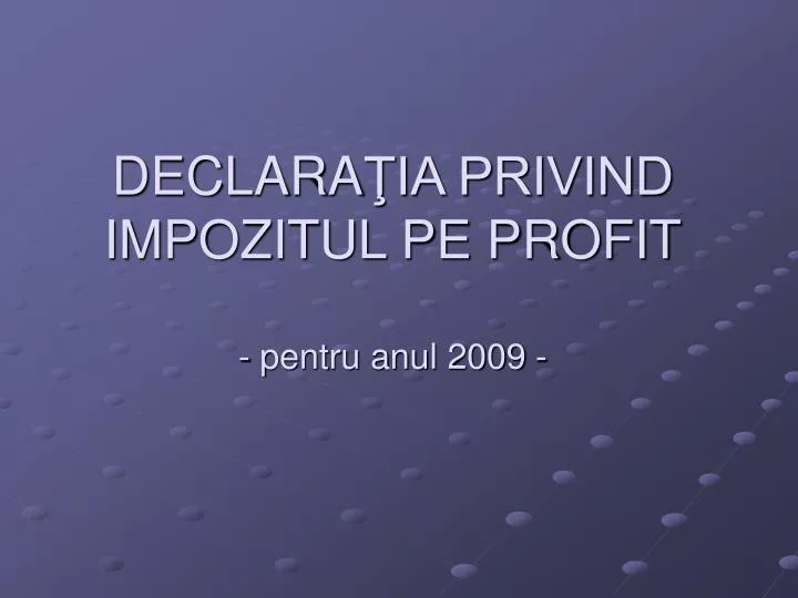declara ia privind impozitul pe profit pentru anul 2009