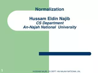 Normalization Hussam Eldin Najib CS Department An-Najah National University