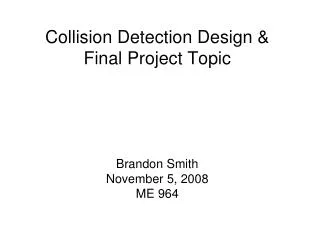 Collision Detection Design &amp; Final Project Topic