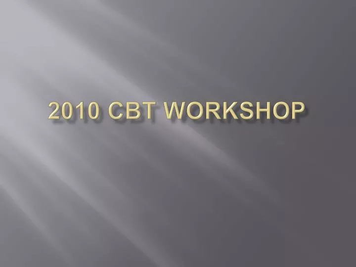 2010 cbt workshop