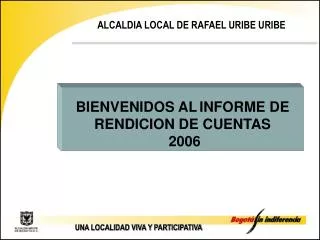 BIENVENIDOS AL INFORME DE RENDICION DE CUENTAS 2006