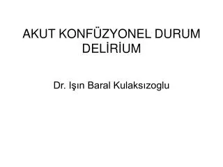 akut konf zyonel durum del r um