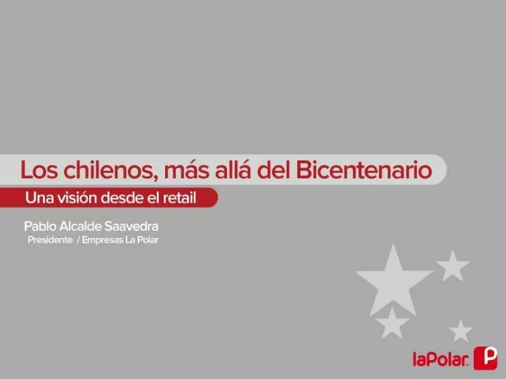 los chilenos m s all del bicentenario una visi n desde el retail