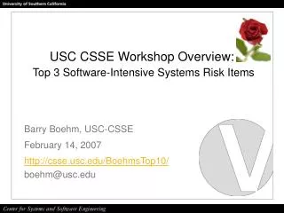 USC CSSE Workshop Overview: Top 3 Software-Intensive Systems Risk Items
