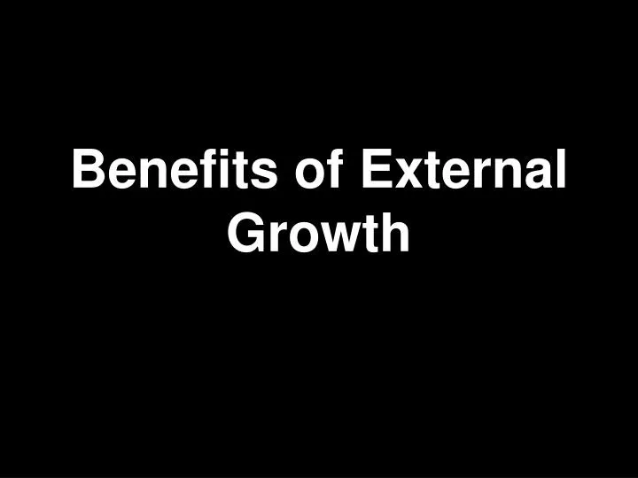 benefits of external growth