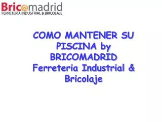 COMO MANTENER SU PISCINA by BRICOMADRID Ferreteria Industrial &amp; Bricolaje