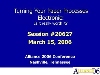 Turning Your Paper Processes Electronic: Is it really worth it?