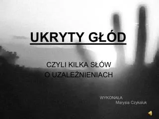 UKRYTY GŁÓD