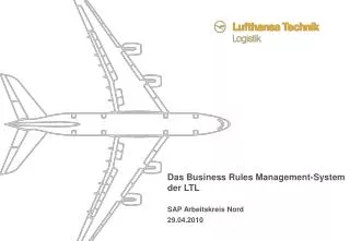 Das Business Rules Management-System der LTL SAP Arbeitskreis Nord 29.04.2010
