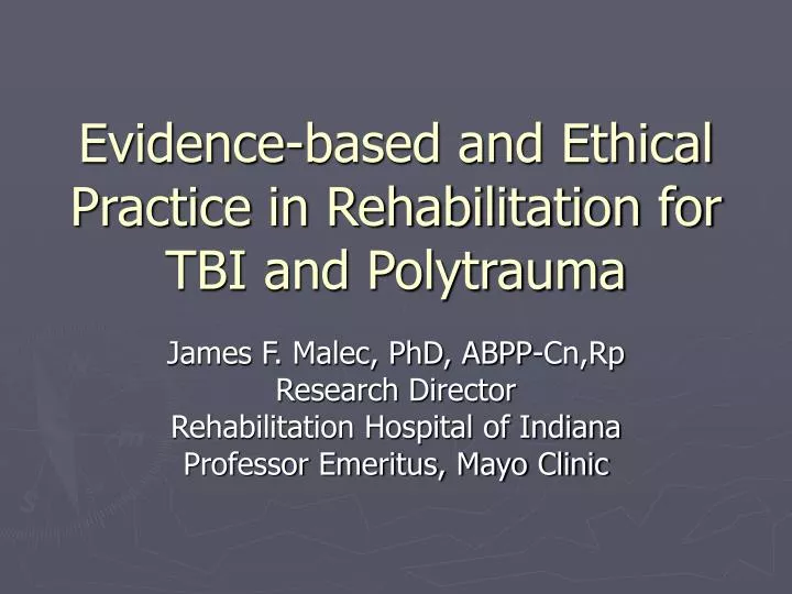 evidence based and ethical practice in rehabilitation for tbi and polytrauma