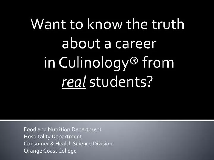 want to know the truth about a career in culinology from real students