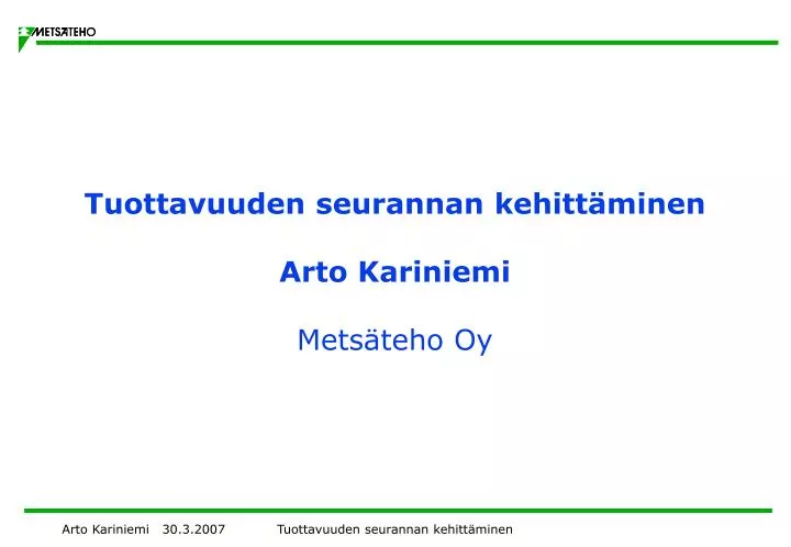 tuottavuuden seurannan kehitt minen arto kariniemi mets teho oy