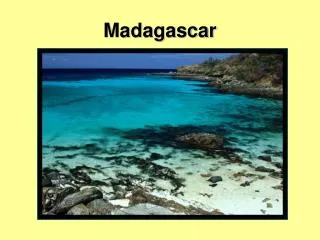 madagascar