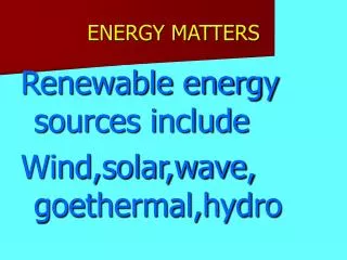 ENERGY MATTERS