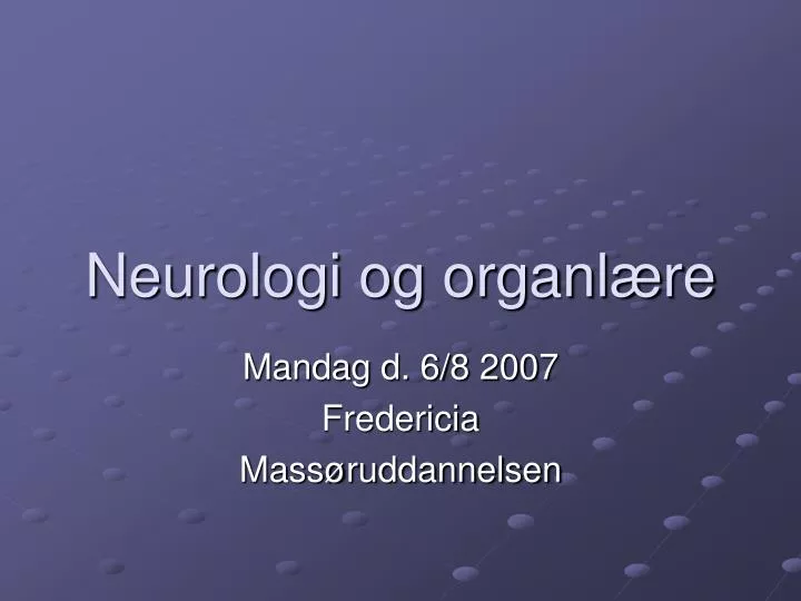neurologi og organl re