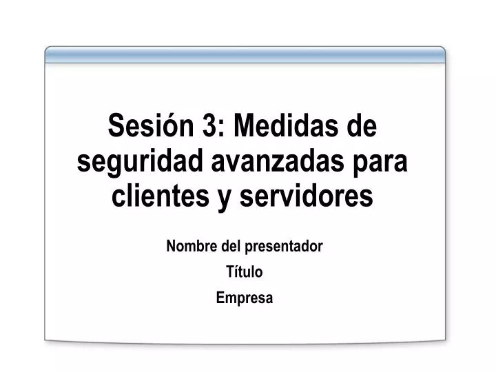 sesi n 3 medidas de seguridad avanzadas para clientes y servidores