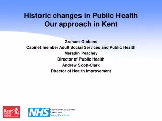Historic changes in Public Health Our approach in Kent