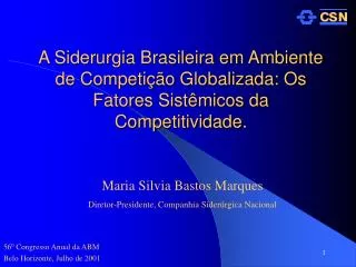 A Siderurgia Brasileira em Ambiente de Competição Globalizada: Os Fatores Sistêmicos da Competitividade.