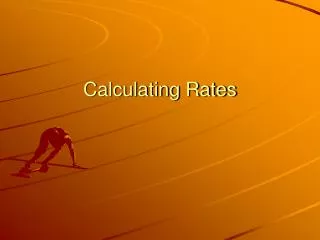 Calculating Rates