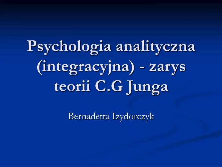 psychologia analityczna integracyjna zarys teorii c g junga