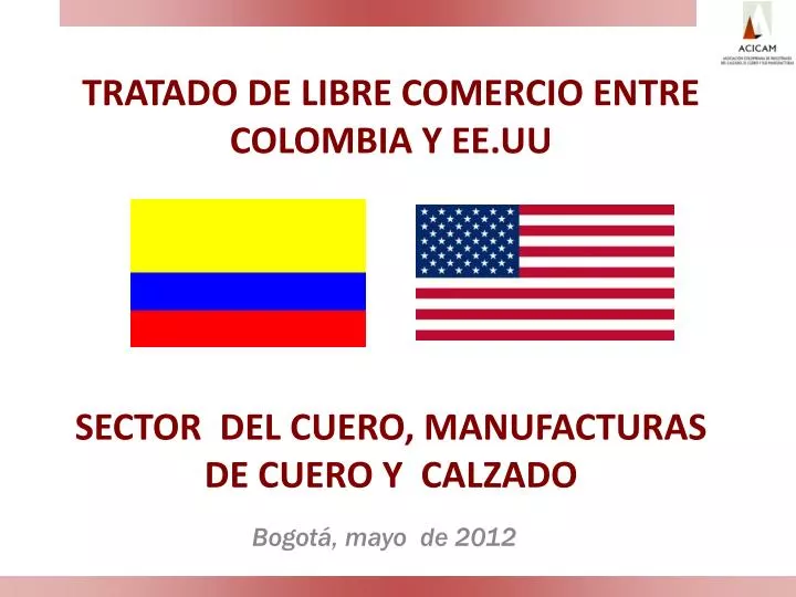 tratado de libre comercio entre colombia y ee uu sector del cuero manufacturas de cuero y calzado