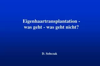 Eigenhaartransplantation - was geht - was geht nicht?