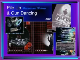 Pile Up Masamune Shirow &amp; Gun Dancing