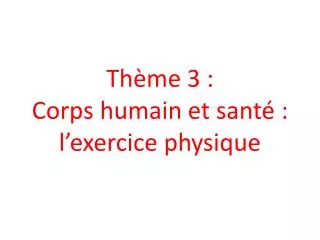 th me 3 corps humain et sant l exercice physique