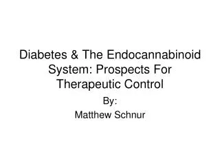Diabetes &amp; The Endocannabinoid System: Prospects For Therapeutic Control