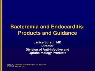 Bacteremia and Endocarditis: Products and Guidance