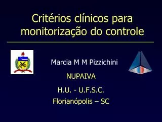 Marcia M M Pizzichini NUPAIVA H.U. - U.F.S.C. Florianópolis – SC