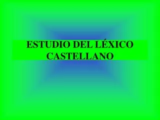 ESTUDIO DEL LÉXICO CASTELLANO