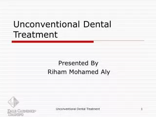 Unconventional Dental Treatment
