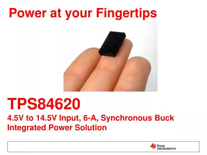 tps84620 4 5v to 14 5v input 6 a synchronous buck integrated power solution