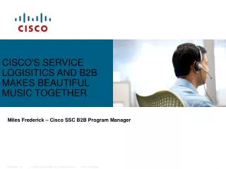 CISCO'S SERVICE LOGISITICS AND B2B MAKES BEAUTIFUL MUSIC TOGETHER