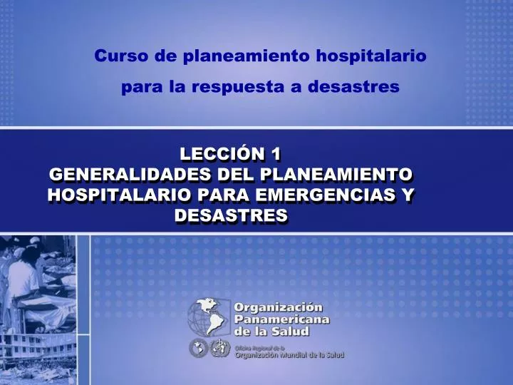lecci n 1 generalidades del planeamiento hospitalario para emergencias y desastres
