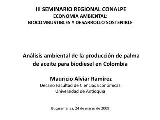 III SEMINARIO REGIONAL CONALPE ECONOMIA AMBIENTAL: BIOCOMBUSTIBLES Y DESARROLLO SOSTENIBLE