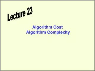 Algorithm Cost Algorithm Complexity