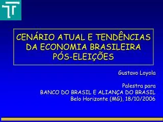 CENÁRIO ATUAL E TENDÊNCIAS DA ECONOMIA BRASILEIRA PÓS-ELEIÇÕES