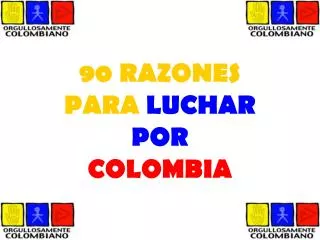 90 RAZONES PARA LUCHAR POR COLOMBIA