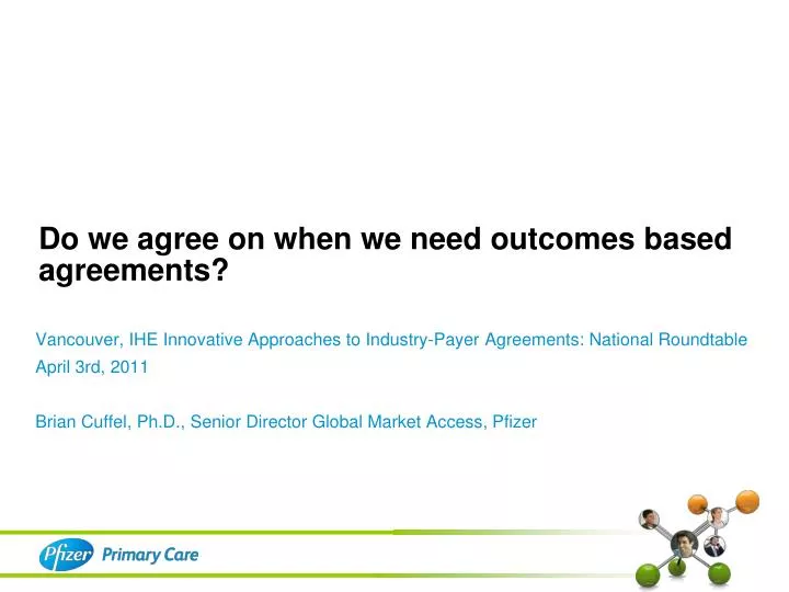 do we agree on when we need outcomes based agreements