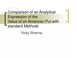 Comparison of an Analytical Expression of the Value of an American Put with standard Methods