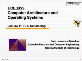 ECE3055 Computer Architecture and Operating Systems Lecture 11 CPU Scheduling