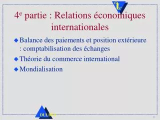 4 e partie : Relations économiques internationales