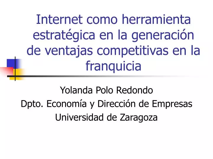 internet como herramienta estrat gica en la generaci n de ventajas competitivas en la franquicia