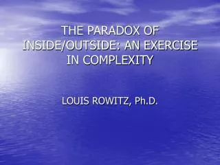 THE PARADOX OF INSIDE/OUTSIDE: AN EXERCISE IN COMPLEXITY
