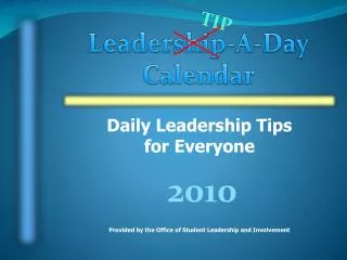 Daily Leadership Tips for Everyone Provided by the Office of Student Leadership and Involvement