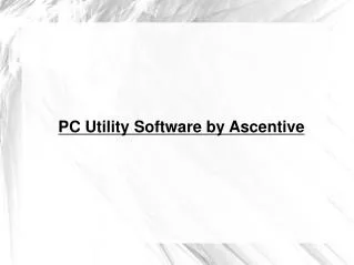 PC Utility Software by Ascentive