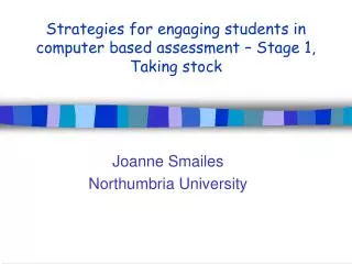 Strategies for engaging students in computer based assessment – Stage 1, Taking stock