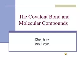 The Covalent Bond and Molecular Compounds